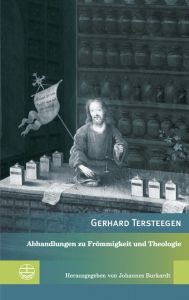 Abhandlungen zu Frömmigkeit und Theologie Tersteegen, Gerhard 9783374053575