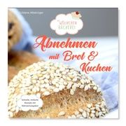 Abnehmen mit Brot & Kuchen 1 Altekrüger, Güldane 9783000579141