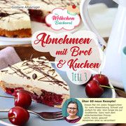 Abnehmen mit Brot & Kuchen 3 Altekrüger, Güldane 9783982101736