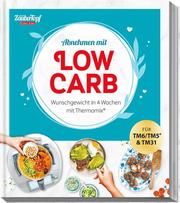 Abnehmen mit Low-Carb - Wunschgewicht in 4 Wochen Redaktion mein ZauberTopf 9783964171658