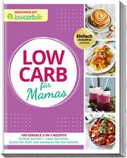 Abnehmen mit lowcarb.de: LOW CARB für Mamas Redaktion LOWCARB de 9783964172693