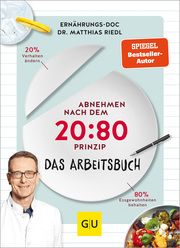 Abnehmen nach dem 20:80-Prinzip - Das Arbeitsbuch Riedl, Matthias 9783833882852