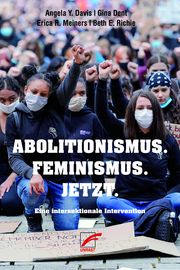 Abolitionismus. Feminismus. Jetzt. Davis, Angela Y/Richie, Beth E/Meiners, Erica R u a 9783897713581