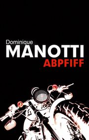 Abpfiff Manotti, Dominique 9783867542654
