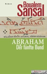 Abraham oder Der fünfte Bund Sansal, Boualem 9783875363449