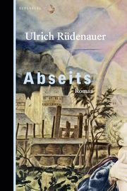 Abseits Rüdenauer, Ulrich 9783949203947