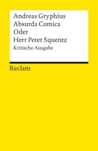 Absurda Comica oder Herr Peter Squentz Gryphius, Andreas 9783150079829