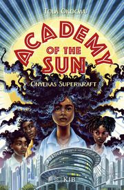 Academy of the Sun - Onyekas Superkraft Okogwu, Tolá 9783737343381