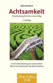 Achtsamkeit - Entscheidung für einen neuen Weg Burkhard, Alois 9783608431193