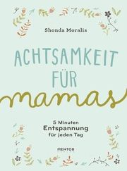 Achtsamkeit für Mamas Moralis, Shonda 9783948230098