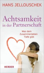 Achtsamkeit in der Partnerschaft Jellouschek, Hans 9783451066542