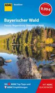 ADAC Reiseführer Bayerischer Wald Weindl, Georg/Becker, Regina 9783956895081