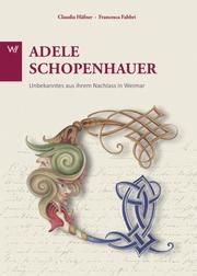 Adele Schopenhauer Francesca Fabbri/Claudia Häfner 9783737402774