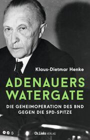 Adenauers Watergate Henke, Klaus-Dietmar 9783962891992