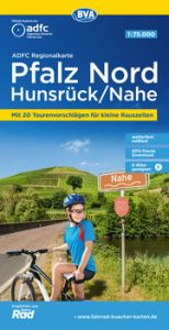 ADFC-Regionalkarte Pfalz Nord/Hunsrück/Nahe, 1:75.000, mit Tagestourenvorschlägen, reiß- und wetterfest, E-Bike-geeignet, GPS-Tracks Download Allgemeiner Deutscher Fahrrad-Club e V (ADFC)/BVA BikeMedia GmbH 9783969902226