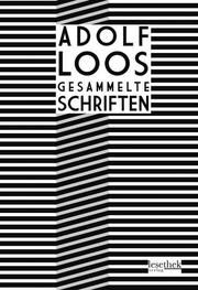 Adolf Loos - Gesammelte Schriften Loos, Adolf 9783991000150