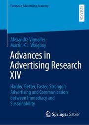 Advances in Advertising Research XIV Alexandra Vignolles/Martin K J Waiguny 9783658447120