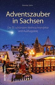 Adventszauber in Sachsen Sehn, Dietmar 9783963030307