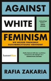 Against White Feminism Zakaria, Rafia 9783446276727