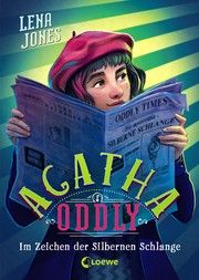 Agatha Oddly - Im Zeichen der Silbernen Schlange Jones, Lena 9783743203969