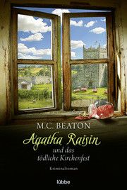 Agatha Raisin und das tödliche Kirchenfest Beaton, M C 9783404185795