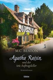 Agatha Raisin und der tote Auftragskiller Beaton, M C 9783404180837