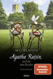 Agatha Raisin und die tote Rivalin Beaton, M C 9783404188598