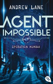 AGENT IMPOSSIBLE - Operation Mumbai Lane, Andrew 9783570314944