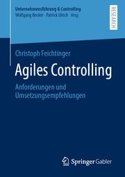 Agiles Controlling Feichtinger, Christoph 9783658407711