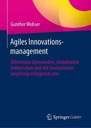 Agiles Innovationsmanagement Wobser, Gunther 9783662645147