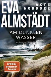 Akte Nordsee - Am dunklen Wasser Almstädt, Eva 9783404185740