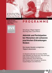 Aktivität und Partizipation bei Menschen mit schweren psychischen Erkrankungen fördern Mieras, Carol/Chen, Shu-Ping/Edgelow, Megan u a 9783824813193