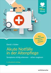 Akute Notfälle in der Altenpflege Gräter, David J 9783842608832