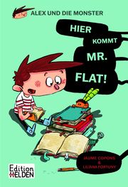 Alex und die Monster - Hier kommt Mr. Flat! Copons, Jaume Ramon 9783949866043