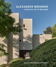 Alexander Brenner - A Holistic Art of Building Bianca Murphy 9783038602682