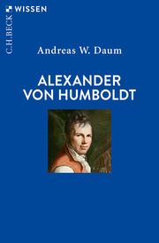Alexander von Humboldt Daum, Andreas W 9783406734359