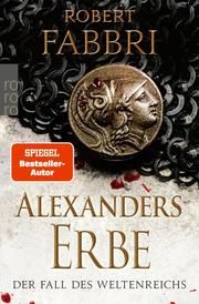 Alexanders Erbe: Der Fall des Weltenreichs Fabbri, Robert 9783499008481