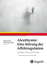 Alexithymie: Eine Störung der Affektregulation Michael Rufer/Hans Jörgen Grabe 9783456860374