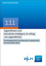 Algorithmen und Künstliche Intelligenz im Alltag von Jugendlichen Wendt, Ruth/Riesmeyer, Claudia/Leonhard, Larissa u a 9783756019427