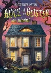 Alice und die Geister von nebenan Davies, Jacqueline 9783505152412