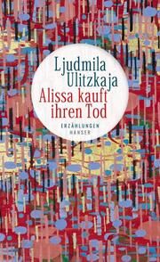 Alissa kauft ihren Tod Ulitzkaja, Ljudmila 9783446269651