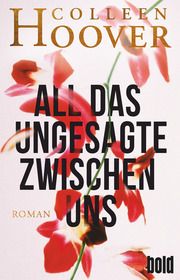 All das Ungesagte zwischen uns Hoover, Colleen 9783423230223