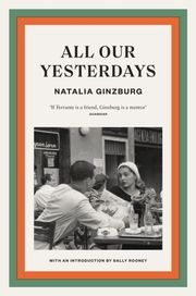 All Our Yesterdays Ginzburg, Natalia 9781914198236