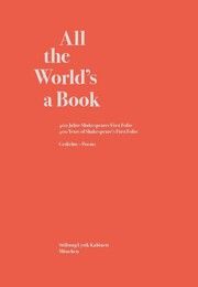 All the World's a Book. 400 Jahre Shakespeares First Folio / 400 Years of Shakespeare's First Folio. Tobias Döring/Holger Pils/Lisa Jeschke 9783938776612