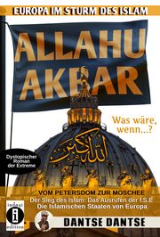 Allahu Akbar - Europa im Sturm des Islam Dantse, Dantse 9783910273658