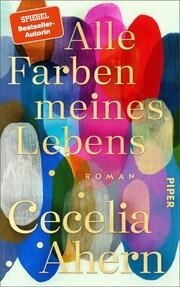 Alle Farben meines Lebens Ahern, Cecelia 9783492071802