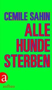 Alle Hunde sterben Sahin, Cemile 9783351038274