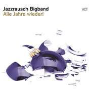 Alle Jahre wieder! Jazzrausch Bigband 0614427996220