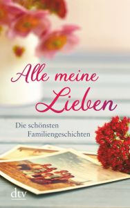 Alle meine Lieben Brigitte Hellmann/Karoline Adler 9783423254021