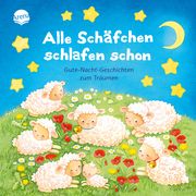 Alle Schäfchen schlafen schon. Gutenachtgeschichten zum Träumen Frey, Jana/Jaekel, Franziska/Kaup, Ulrike 9783401717586